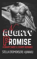 NAUGHTY PROMISE: A BWWM Sweet & Steamy Romance 1796794228 Book Cover