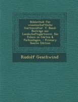 Bibliothek F�r Wissenschaftliche Gartencultur. V. Band: Beitr�ge Zur Landschaftsg�rtnerei. Die Felsen in G�rten & Parkanlagen. 1293087742 Book Cover