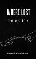 Where Lost Things Go 9358317434 Book Cover