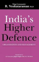 India's Higher Defence: Organisation and Management 9380502567 Book Cover