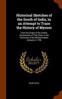 Historical Sketches of the South India, in an Attempt to Trace the History of Mysoor 134592349X Book Cover