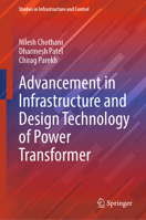 Advancement in Infrastructure and Design Technology of Power Transformer (Studies in Infrastructure and Control) 9819694191 Book Cover