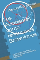 Los Accidentes como fenómenos Brownianos: En el contexto de la "Nueva Seguridad & salud" o Ingeniería de la Resiliencia B08W7SPL9M Book Cover