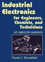 Industrial Electronics for Engineers, Chemists, and Technicians: With Optional Lab Experiments 0815514670 Book Cover