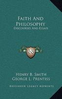 Faith and Philosophy: Discourses and Essays 1018982582 Book Cover