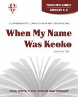 When My Name Was Keoko Teacher Guide By Novel Units, Inc. (Paperback) 158130871X Book Cover