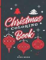 Christmas Coloring Book: Amazing Christmas Gift For Kids And Toddlers - Festive 94 Christmas Designs To Set The Mood For The Most Beautiful Tim B08QW83BXN Book Cover