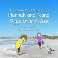 Hannah and Nana: Giggles and Glee 1507728379 Book Cover