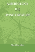 Albertology the Living Creature 1086106997 Book Cover