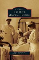 J. C. Blair Memorial Hospital 1531648002 Book Cover