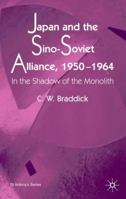 Japan and the Sino-Soviet Alliance 1950-1964 (St Antony's Series) 1403917787 Book Cover