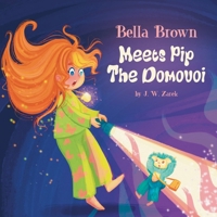 Bella Brown Meets Pip the Domovoi B0H6CC3WKP Book Cover