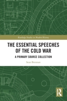 The Essential Speeches of the Cold War: A Primary Source Collection 103263765X Book Cover