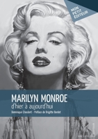 Marilyn Monroe, d'hier à aujourd'hui (French Edition) 2748387805 Book Cover