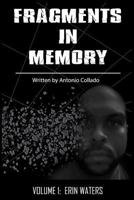 Fragments in Memory: Vol. 1 - Erin Waters 1518857280 Book Cover