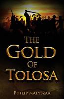 The Gold of Tolosa 0988106612 Book Cover