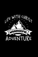 Life with Christ Wonderful Adventure 1099610338 Book Cover