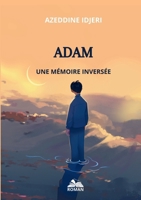 Adam: Une mémoire inversée (French Edition) 2322614025 Book Cover