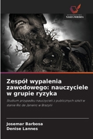 Zespól wypalenia zawodowego: nauczyciele w grupie ryzyka (Polish Edition) 6209005748 Book Cover