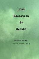 Jobs, Education, $$, Growth: Brenda's Realm 1736719122 Book Cover