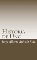 Historia de Uno 1453771573 Book Cover