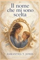 Il Nome che mi sono Scelta (Italian Edition) B0FXM2GWZK Book Cover