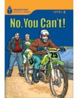 No, You Can't!: Foundations Reading Library 6 1413028330 Book Cover