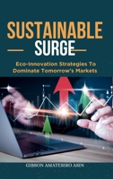 Sustainable Surge: Eco-Innovation Strategies To Dominate Tomorrow's Markets 4004768322 Book Cover