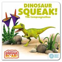 The World of Dinosaur Roar!: Dinosaur Squeak! The Compsognathus 1408372711 Book Cover