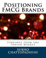 Positioning FMCG Brands: Findings from the Indian Market 1535020008 Book Cover