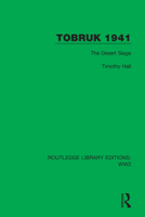 Tobruk 1941: The Desert Siege 1032079355 Book Cover