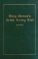 Illustrations, Historical and Genealogical: Of King James's Irish Army List 0940134233 Book Cover