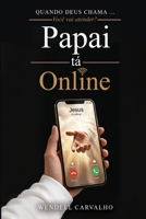 Papai Tá On-Line (Portuguese Edition) 6502040527 Book Cover