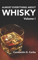 Almost Everything About Whisky 1697144500 Book Cover