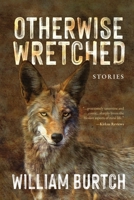 Otherwise Wretched: Stories B0DYNKQPWZ Book Cover