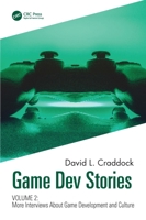 Gamedev Stories Volume 2: More Interviews about Game Development and Culture 1032062657 Book Cover