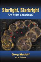 Starlight, Starbright: Are Stars Conscious? 0993400213 Book Cover