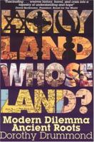 Holy Land, Whose Land?: Modern Dilemma, Ancient Roots 0974823325 Book Cover