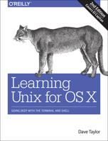Learning Unix for OS X: Going Deep With the Terminal and Shell 1449332315 Book Cover