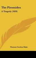 The Piromides, a Tragedy 1165892103 Book Cover