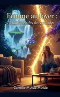Femme au foyer: la romance des deux mondes (French Edition) B0FMXXTP6F Book Cover