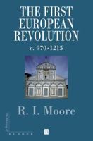 The First European Revolution (Making of Europe) 0631222774 Book Cover