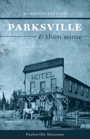 Parksville and Then Some 1460253884 Book Cover