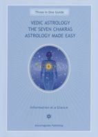 Vedic Astrology, the Seven Chakras, Astrology Made Easy: Three-In-One Guide 0738758175 Book Cover