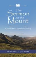 The Sermon on the Mount: A Twenty-One-Day Devotional Study 1663200734 Book Cover