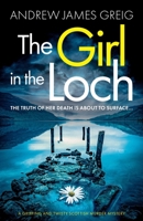 The Girl in the Loch: A gripping and twisty Scottish murder mystery 180508478X Book Cover