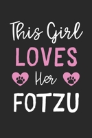 This Girl Loves Her FoTzu: Lined Journal, 120 Pages, 6 x 9, Funny FoTzu Gift Idea, Black Matte Finish (This Girl Loves Her FoTzu Journal) 1673570305 Book Cover