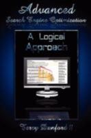 Advanced Search Engine Optimization: A Logical Approach 0615205062 Book Cover