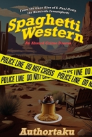 Spaghetti Western: An Absurd Crime Drama B0GMQ3YT66 Book Cover