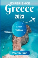 EXPERIENCE GREECE 2023: A Trip Preparation Guide to Athens, Corinth, and More B0C1JBHX6B Book Cover
